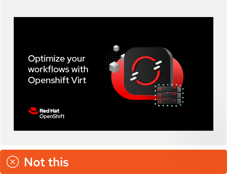 Image showing misuse: A social media image with OpenShift artwork and the text “Optimize your workflows with OpenShift Virt.”