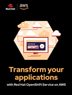 Transform your applications with Red Hat OpenShift Service on AWS