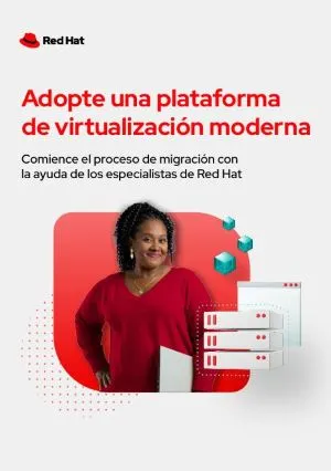 Adopte una plataforma de virtualización moderna