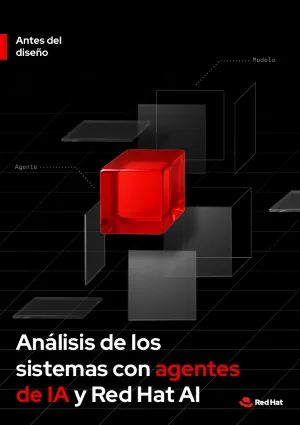 Antes del diseño: Análisis de los sistemas con agentes de IA y Red Hat AI_ES
