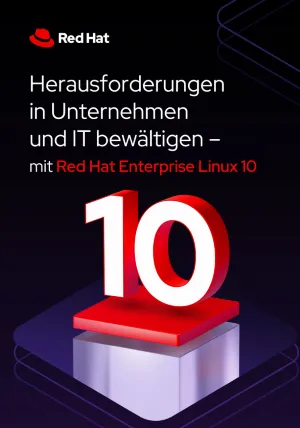 Herausforderungen in Unternehmen und IT bewältigen – mit Red Hat Enterprise Linux 10
